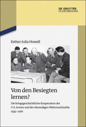 book Von den Besiegten lernen?: Die kriegsgeschichtliche Kooperation der U.S. Armee und der ehemaligen Wehrmachtselite 1945-1961