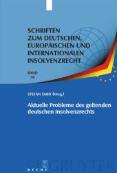 book Aktuelle Probleme des geltenden deutschen Insolvenzrechts: Insolvenzrechtliches Symposium der Hanns-Martin-Schleyer-Stiftung in Kiel 6./7. Juni 2008