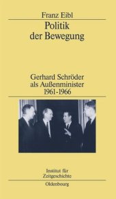 book Politik der Bewegung: Gerhard Schröder als Außenminister 1961-1966