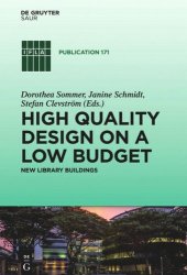 book High quality design on a low budget: New library buildings. Proceedings of the Satellite Conference of the IFLA Library Buildings and Equipment Section "Making ends meet: high quality design on a low budget" held at Li Ka Shing Library, Singapore Manageme