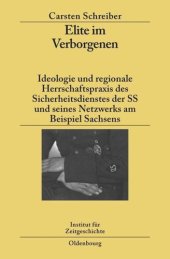 book Elite im Verborgenen: Ideologie und regionale Herrschaftspraxis des Sicherheitsdienstes der SS und seines Netzwerks am Beispiel Sachsens