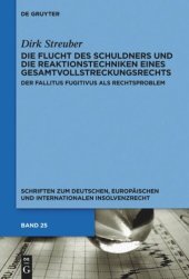 book Die Flucht des Schuldners und die Reaktionstechniken eines Gesamtvollstreckungsrechts: Der fallitus fugitivus als Rechtsproblem