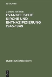 book Evangelische Kirche und Entnazifizierung 1945–1949: Die Last der nationalsozialistischen Vergangenheit