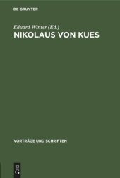 book Nikolaus von Kues: Wissenschaftliche Konferenz des Plenums der Deutschen Akademie der Wissenschaften zu Berlin anläßlich der 500. Wiederkehr seines Todesjahres. Referate und Diskussionsbemerkungen