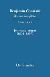 book Œuvres complètes: VI Journaux intimes (1804–1807) suivis de Affaire de mon père (1811)