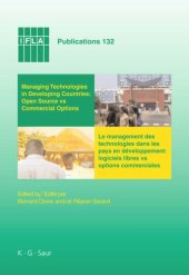 book Managing Technologies and Automated Library Systems in Developing Countries: Open Source vs Commercial Options: Proceedings of the IFLA Pre-Conference Satellite Meeting Dakar, Sénégal, August 15-16 2007