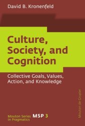 book Culture, Society, and Cognition: Collective Goals, Values, Action, and Knowledge