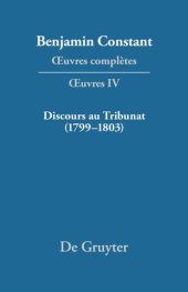 book Œuvres complètes: IV Discours au Tribunat. De la possibilité d'une constitution républicaine dans un grand pays (1799–1803)