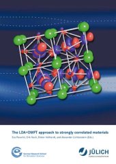 book The LDA + DMFT Approach to Strongly Correlated Materials: Autumn School Organized by the DFG Research Unit 1346 Dynamical Mean-Field Approach with Predictive Power for Strongly Correlated Materials at Forschungszentrum Jülich on 4 - 7 October 2011