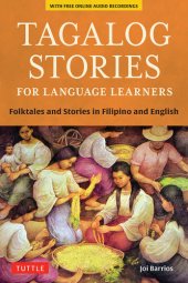 book Tagalog Stories for Language Learners: Folktales and Stories in Filipino and English (Free Online Audio)