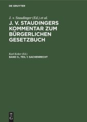 book J. v. Staudingers Kommentar zum Bürgerlichen Gesetzbuch. Band 3., Teil 1 Sachenrecht: Teil 1: §§ 854–1017