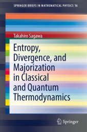 book Entropy, Divergence, and Majorization in Classical and Quantum Thermodynamics