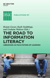 book The Road to Information Literacy: Librarians as facilitators of learning