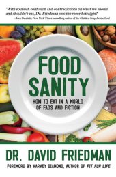 book Food Sanity: How to Eat in a World of Fads and Fiction