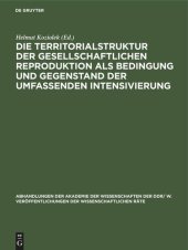 book Die Territorialstruktur der gesellschaftlichen Reproduktion als Bedingung und Gegenstand der umfassenden Intensivierung