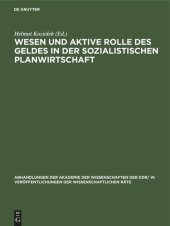 book Wesen und aktive Rolle des Geldes in der sozialistischen Planwirtschaft: Tagung des Wissenschaftlichen Rates für die Wirtschaftswissenschaftliche Forschung bei der Akademie der Wissenschaften der DDR vom 24. Januar 1989