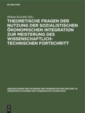 book Theoretische Fragen der Nutzung der sozialistischen ökonomischen Integration zur Meisterung des wissenschaftlich-technischen Fortschritt: Tagung des Wissenschaftlichen Rates für die Wirtschaftswissenschaftliche Forschung bei der Akademie der Wissenschafte