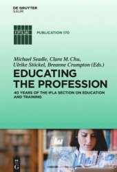 book Educating the Profession: 40 years of the IFLA Section on Education and Training