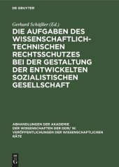 book Die Aufgaben des wissenschaftlich-technischen Rechtsschutzes bei der Gestaltung der entwickelten sozialistischen Gesellschaft