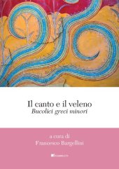 book Il canto e il veleno. Bucolici greci minori