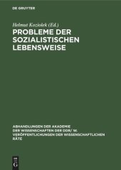 book Probleme der sozialistischen Lebensweise: Ökonomische und soziale Probleme der weiteren Ausprägung der sozialistischen Lebensweise. 20. Tagung des Wissenschaftlichen Rates für die wirtschaftswissenschaftliche Forschung bei der Akademie der Wissenschaften 