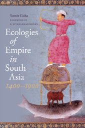 book Ecologies of Empire in South Asia, 1400-1900