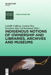 book Indigenous Notions of Ownership and Libraries, Archives and Museums