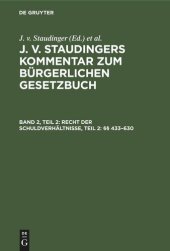 book J. v. Staudingers Kommentar zum Bürgerlichen Gesetzbuch: Band 2, Teil 2 Recht der Schuldverhältnisse, Teil 2: §§ 433–630