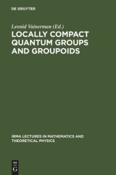 book Locally Compact Quantum Groups and Groupoids: Proceedings of the Meeting of Theoretical Physicists and Mathematicians, Strasbourg, February 21-23, 2002