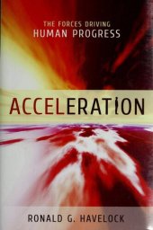 book Acceleration: The Forces Driving Human Progress