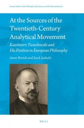 book At the Sources of the Twentieth-Century Analytical Movement: Kazimierz Twardowski and His Position in European Philosophy