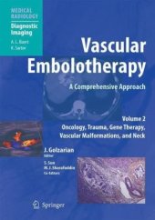 book Vascular Embolotherapy: A Comprehensive Approach, Oncology, Trauma, Gene Therapy, Vascular Malformations, and Neck 