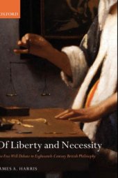 book Of Liberty and Necessity: The Free Will Debate in Eighteenth-Century British Philosophy 