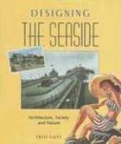 book Designing the Seaside: Architecture, Society and Nature