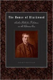 book The House of Blackwood: Author-Publisher Relations in the Victorian Era 