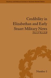 book Credibility in Elizabethan and Early Stuart Military News 