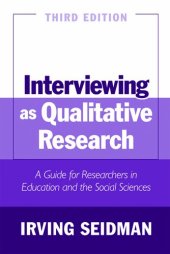 book Interviewing As Qualitative Research: A Guide for Researchers in Education And the Social Sciences