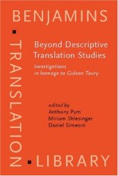 book Beyond Descriptive Translation Studies: Investigations in homage to Gideon Toury 