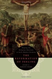 book The Reformation of Feeling: Shaping the Religious Emotions in Early Modern Germany