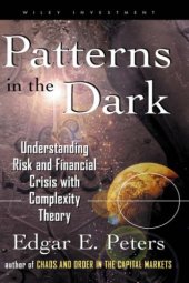 book Patterns in the Dark: Understanding Risk and Financial Crisis with Complexity Theory