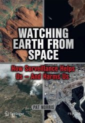 book Watching Earth from Space: How Surveillance Helps Us -- and Harms Us 