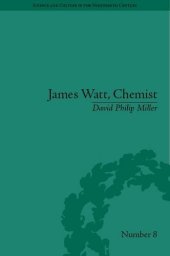 book James Watt, Chemist: Understanding the Origins of the Steam Age 