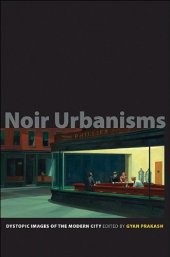 book Noir Urbanisms: Dystopic Images of the Modern City