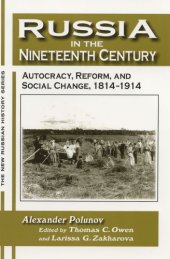 book Russia In The Nineteenth Century: Autocracy, Reform, And Social Change, 1814-1914 