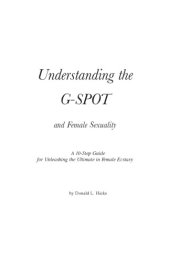 book Understanding the G-Spot and Female Sexuality: A 10-Step Guide for Unleashing the Ultimate in Female Ecstasy