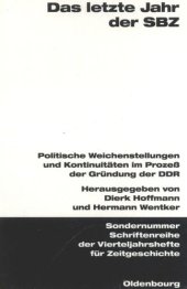 book Das letzte Jahr der SBZ: Politische Weichenstellungen und Kontinuitäten im Prozeß der Gründung der DDR. Veröffentlichungen zur SBZ-/DDR-Forschung im Institut für Zeitgeschichte