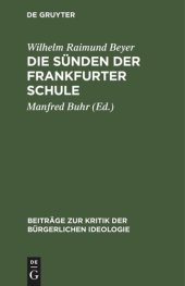 book Die Sünden der Frankfurter Schule: Ein Beitrag zur Kritik der "Kritischen Theorie"