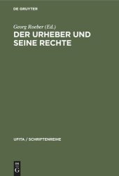 book Der Urheber und seine Rechte: Ehrengabe für Eugen Ulmer