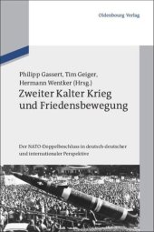 book Zweiter Kalter Krieg und Friedensbewegung: Der NATO-Doppelbeschluss in deutsch-deutscher und internationaler Perspektive