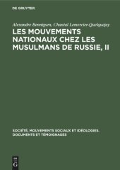 book Les mouvements nationaux chez les musulmans de Russie, II: La presse et le mouvement national chez les musulmans de Russie avant 1920